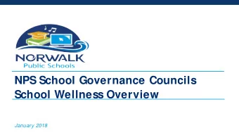 NPS School Governance Councils  School Wellness Overview  January 2018  Agenda  Intro and