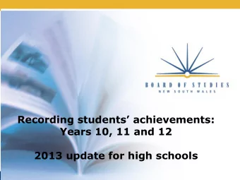 2013 update for high schools  Content  Key changes to credentialling student achievements