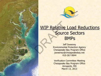 T  F  WIP Relative Load Reductions  A  Source Sectors  R BMPs  D  Jeff Sweeney  Environmental