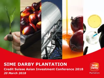 SIME DARBY PLANTATION  Credit Suisse Asian Investment Conference 2018  20 March 2018  Disclaimer