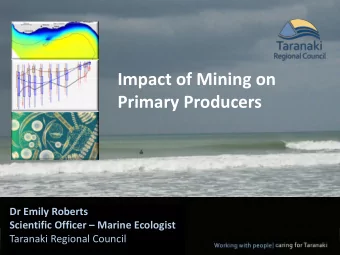 Impact of Mining on  Primary Producers  Dr Emily Roberts Scientific Officer  Marine Ecologist