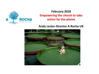 action for the planet  Andy Lester-Director A Rocha UK  What are the really BIG ISSUES?  You