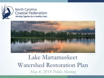 Lake Mattamuskeet  learnnc.org  Watershed Restoration Plan  May 8, 2018 Public Meeting  Agenda