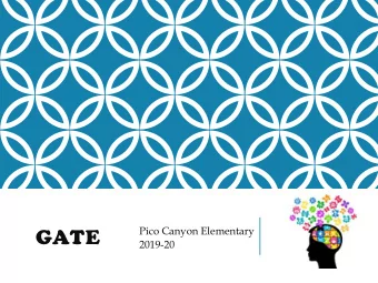 GATE  Pico Canyon Elementary  2019-20  WELCOME  Mrs. Wilson, Asst. Principal  Mrs. Hallden,