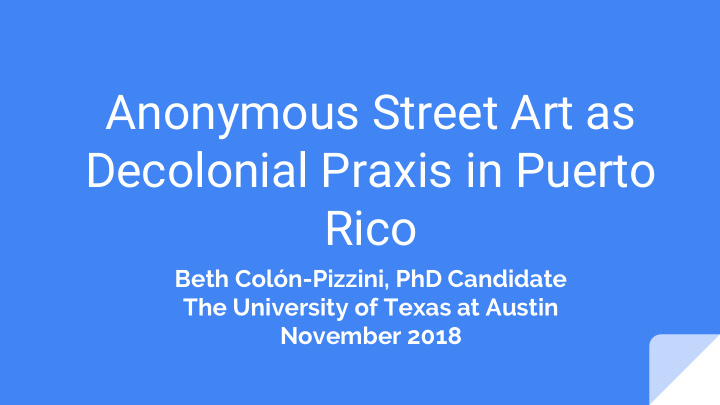 anonymous street art as decolonial praxis in puerto rico