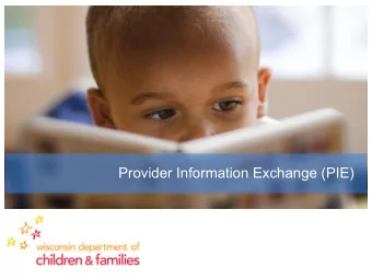 Provider Information Exchange (PIE) Introduction  Welcome everyone! Today well be talking