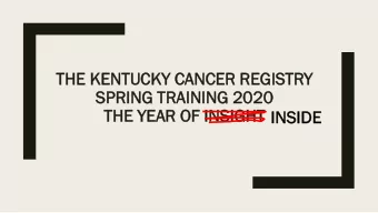 THE  THE K  KENTUCKY CAN  ANCER RE  REGIS  ISTRY  SPR  PRING  NG TRAINING  NG 20  2020  THE  THE Y