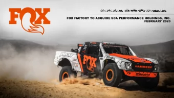 FOX FACTORY TO ACQUIRE SCA PERFORMANCE HOLDINGS, INC.  FEBRUARY 2020  SAFE HARBOR STATEMENT  This