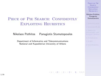 Piece of Pie Search: Confidently  Stamatopoulos  Exploiting Heuristics  1. Introduction  2. Related