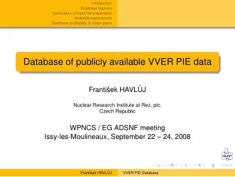 Database of publicly available VVER PIE data  sek HAVL   Franti  UJ  Nuclear Research Institute