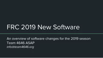 FRC 2019 New Software  An overview of software changes for the 2019 season  Team 4646 ASAP