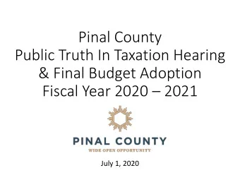 Pinal County  Public Truth In Taxation Hearing  &amp; Final Budget Adoption  Fiscal Year 2020