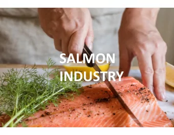 SALMON  INDUSTRY  1  Global produc@on of Salmon  tons WFE; Market share per origin Chile is the #2