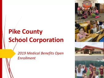 Pike County  School Corporation  2019 Medical Benefits Open  Enrollment  2  2019 MEDICAL OPEN