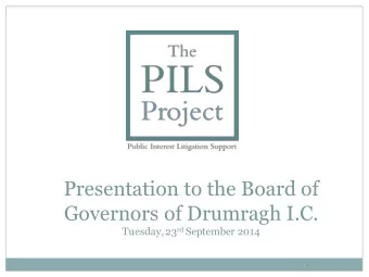 Presentation to the Board of  Governors of Drumragh I.C. Tuesday, 23 rd September 2014  1  Aims and