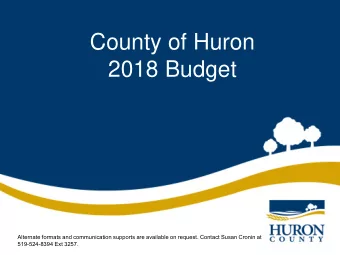 County of Huron  2018 Budget  Alternate formats and communication supports are available on