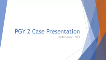 PGY 2 Case Presentation  Jordan Lockhart, PGY 2  Past Medical History  51 y/o F with PMHx