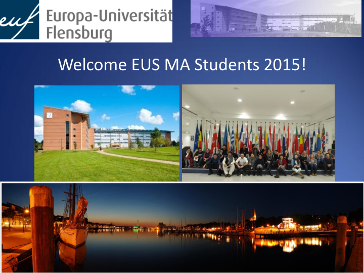 welcome eus ma students 2015 who we are and what we do