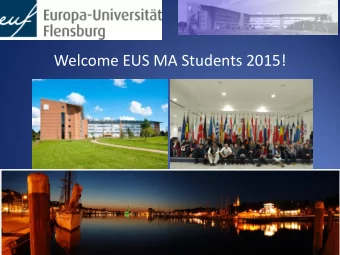 Welcome EUS MA Students 2015!  Who we are and what we do:  Mediator between professors and