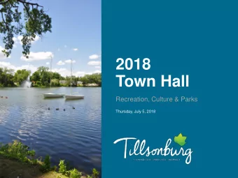 2018  Town Hall  Recreation, Culture &amp; Parks  Thursday, July 5, 2018  2018 Town Hall|