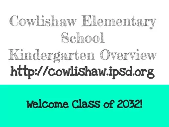 Cowlishaw Elementary  School  Kindergarten Overview  http://cowlishaw.ipsd.org  Welcome Class of