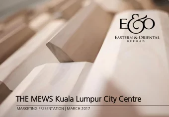 THE MEWS  WS Ku  Kuala  ala Lu  Lumpur  mpur City  y Centre  ntre  MARKETING PRESENTATION | MARCH