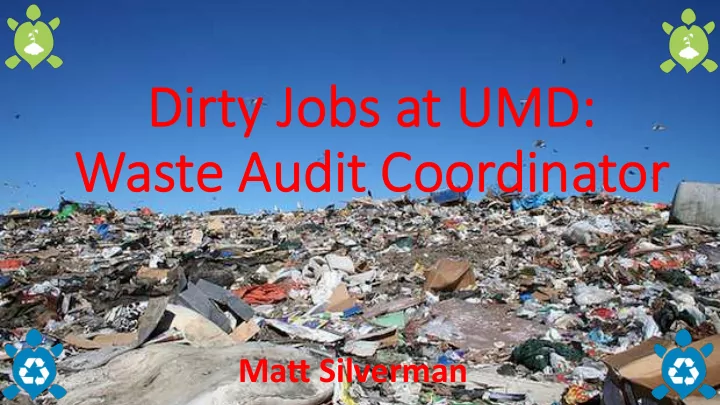 dirty jo dirty jobs a s at umd t umd wa waste audit