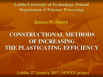 OF INCREASING  THE PLASTICATING EFFICIENCY  Lublin, 27 January 2017, NEWEX project  METHODS  of