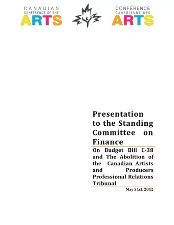 Presentation  to the Standing  Committee on  Finance  On Budget Bill C-38  and The Abolition of