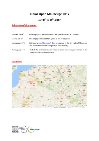 Junior Open Maubeuge 2017 July 8 th to 11 th , 2017  Schedule of the event: Saturday July 8 th :