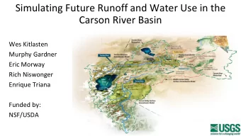 Carson River Basin  Wes Kitlasten  Murphy Gardner  Eric Morway  Rich Niswonger  Enrique Triana