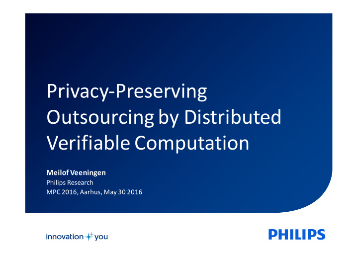 privacy preserving outsourcing by distributed verifiable