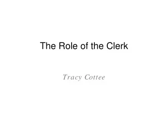 The Role of the Clerk  Tracy Cottee  How Are Clerks seen?  Articles should provide for   A