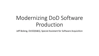 Modernizing DoD Software  Production  Jeff Boleng, OUSD(A&amp;S), Special Assistant for Software