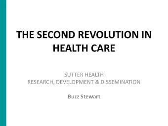 THE SECOND REVOLUTION IN  HEALTH CARE  SUTTER HEALTH  RESEARCH, DEVELOPMENT &amp; DISSEMINATION