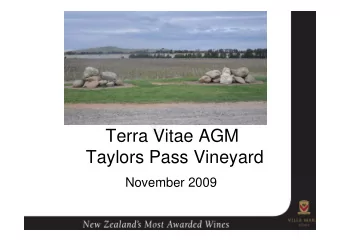 Terra Vitae AGM  Taylors Pass Vineyard  November 2009  The season in brief 2008-  2009.