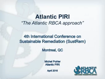 Atlantic PIRI (who we are)  Atlantic RBCA (what it is)  Our mandate and strategic vision