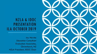 NZLA &amp; IDOC  PRESENTATION  ILA OCTOBER 2019  Joy Hawke  Education Consultant  Evaluation