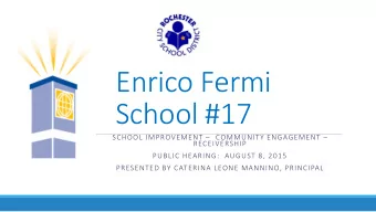 Enrico Fermi  School #17 SCHOOL IMPROVEMENT  COMMUNITY ENGAGEMENT   RECEIVERSHIP  PUBLIC