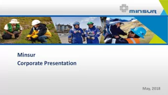 Minsur  Corporate Presentation  May, 2018  1  AGENDA  1. General Overview  2. Portfolio of