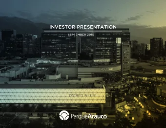 INVESTOR PRESENTATION  SEPTEMBER 2015  DISCLAIMER  THIS DOCUMENT HAS BEEN PREPARED BY PARQUE ARAUCO