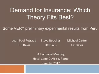 Demand for Insurance: Which  Theory Fits Best?  Some VERY preliminary experimental results from