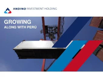GROWING ALONG WITH  PERU Andino Investment Holding S.A.A. is a  Peruvian Holding leading to serve