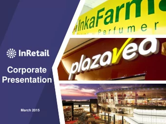 Corporate  Presentation  March 2015 InRetail overview  Multi-format retailer with exclusive