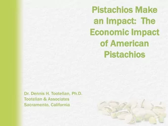 Pista  stachi  hios M  Mak  ake  e  an Im  Impact:  Th  The  Economic Im  Ec  Impac  act  of A  of