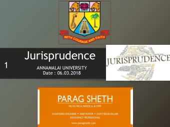 Jurisprudence  1  ANNAMALAI UNIVERSITY  Date : 06.03.2018  www.paragsheth.com