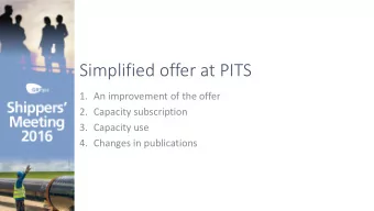 Simplified offer at PITS  1. An improvement of the offer  2. Capacity subscription  3. Capacity use