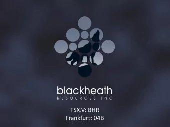 TSX.V: BHR  Frankfurt: 04B  Forward Looking Statement  This presentation may contain, in addition