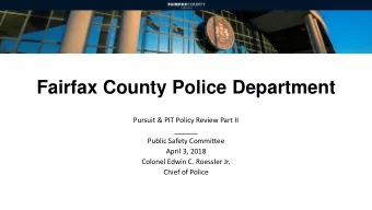 Fairfax County Police Department  Pursuit &amp; PIT Policy Review Part II  ______  Public Safety