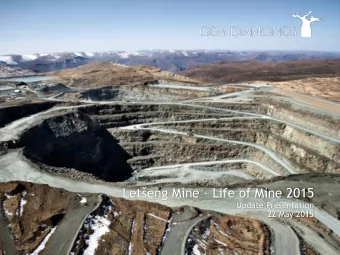 Leteng Mine  Life of Mine 2015  Update Presentation  22 May 2015  Summary  2 The most recent